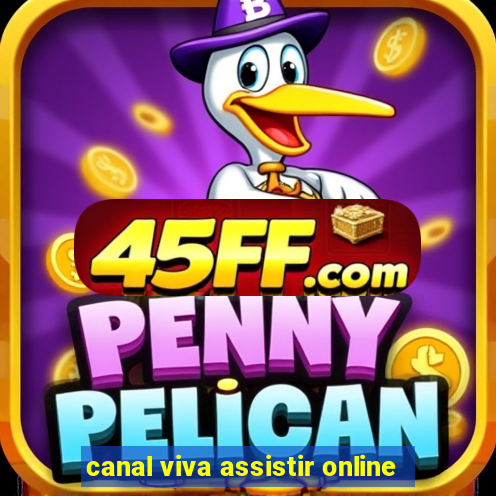 canal viva assistir online
